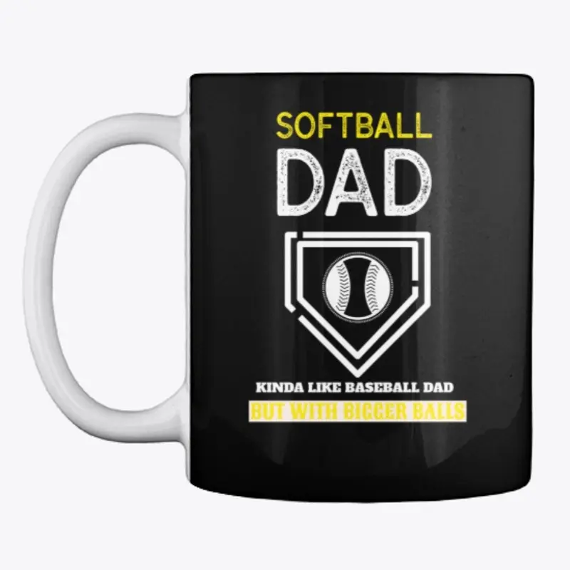 Softball Dad like baseball Dad